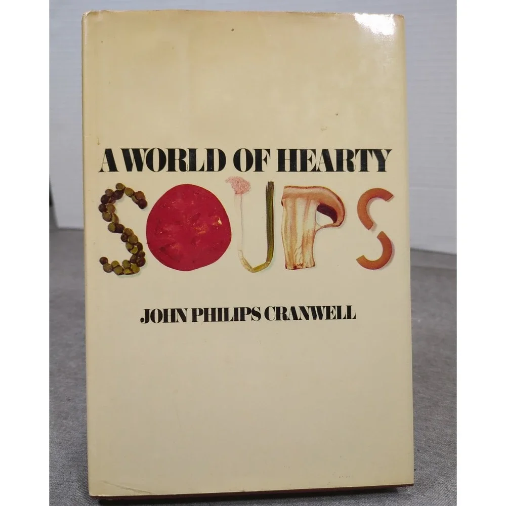 1969 A World Of Hearty Soups John Philips Cranwell‎ Vintage Hardcover Cookbook
